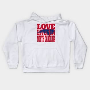 Love Lives in North Carolina Kids Hoodie